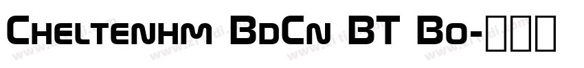 Cheltenhm BdCn BT Bo字体转换 Cheltenhm BdCn BT Bo字体转换